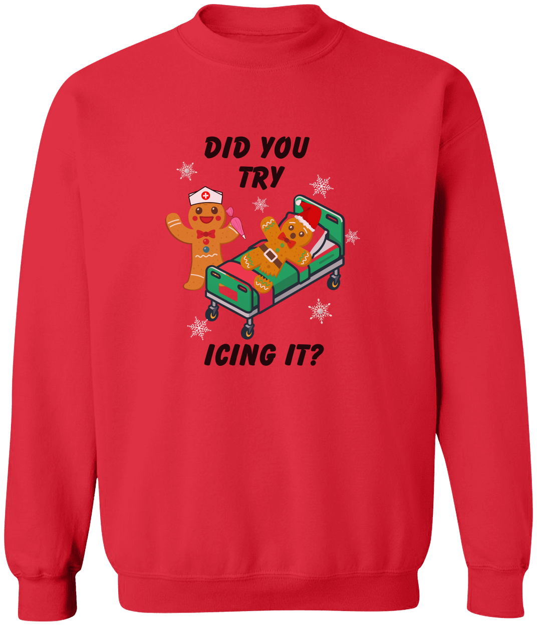 Did You Try Icing It? Funny Christmas Sweatshirt – Cozy Gingerbread Holiday Pullover