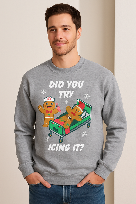 Did You Try Icing It? Funny Christmas Sweatshirt – Cozy Gingerbread Holiday Pullover