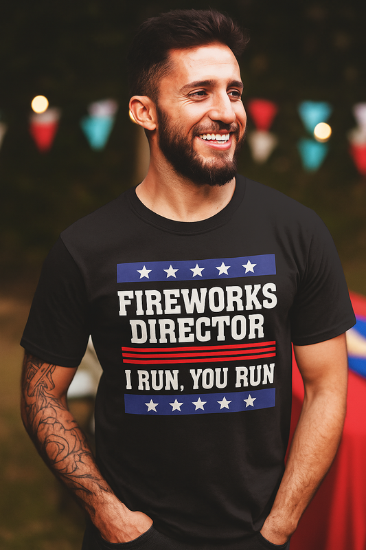 Fireworks Director Tee – I Run, You Run.